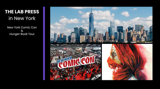 THE LAB PRESS in New York City: NYCC + Hunger Book Tour